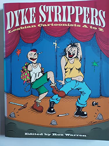 Dyke Strippers: Lesbian Cartoonists from A to Z
