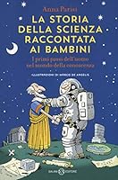 La storia della scienza raccontata ai bambini 8893818760 Book Cover