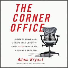 The Corner Office Audiobook By Adam Bryant cover art