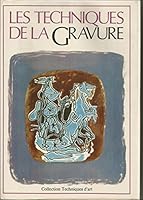 Les techniques de la gravure : guide des techniques et de l'histoire de la gravure d'art originale 2700021312 Book Cover