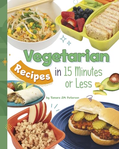 Vegetarian Recipes in 15 Minutes or Less (15-Minute Foodie)