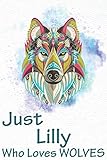  JUST Lilly WHO LOVES WOLVES: Personalized WOLVES Student Weekly Planner gift For Girls Who Love WOLVES (Student Weekly Planner, Writing for (girls and ... Pages - notebook, Learn, Doodle & Create Art!