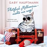 Plötzlich Millionärin - nichts wie weg! - Gaby Hauptmann