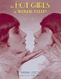 The Hot Girls of Weimar Berlin