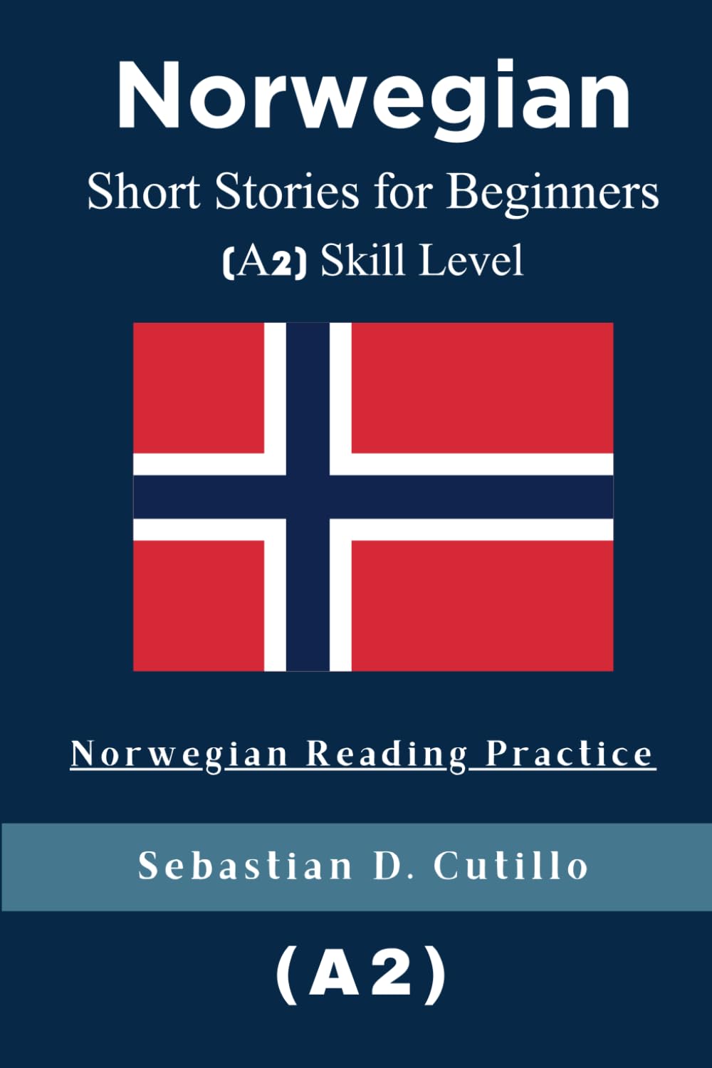 Norwegian Short Stories for Beginners (A2) Skill Level - Norwegian Reading Practice (Norwegian Short Stories (CEFR Leveled Language Learning))