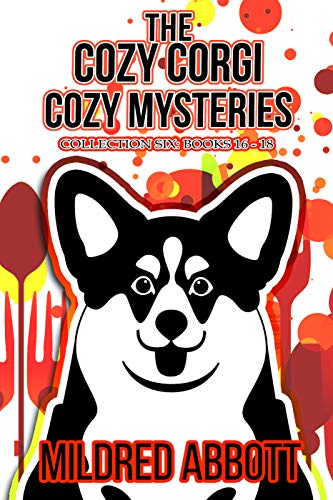 The Cozy Corgi Cozy Mysteries - Collection Six: Books 16-18 (Cozy Corgi Cozy Mysteries Collection Book 6)