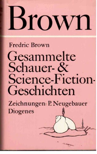 Gesammelte Schauer- und Science- Fiction- Geschichten