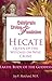 Hecate: Queen of the Witches or Wise Crone? (Celebrate the Divine Feminine; Reclaim Your Power with Ancient Goddess Wisdom)