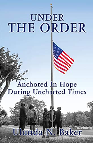Under The Order: Anchored In Hope During Uncharted Times