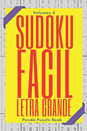 Sudoku Facil Letra Grande - Volumen 3: Juegos De Lógica Para Adultos (Spanish Edition)