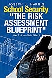 School Security: The Risk Assessment Blueprint