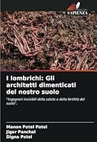 I lombrichi: Gli architetti dimenticati del nostro suolo: "Ingegneri invisibili della salute e della fertilità del suolo". (Italian Edition) 6208805651 Book Cover