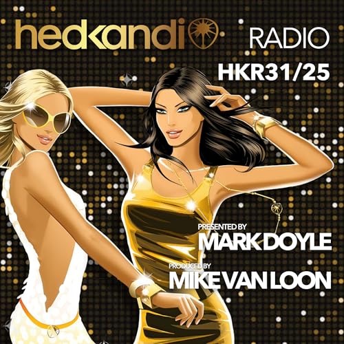 #HKR31/25 The Hedkandi Radio Show with Mark Doyle Podcast Por capa