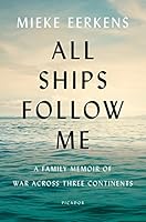 Algopix Similar Product 19 - All Ships Follow Me A Family Memoir of