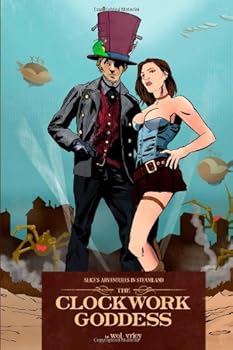 Alice's Adventures in Steamland: The Clockwork Goddess
