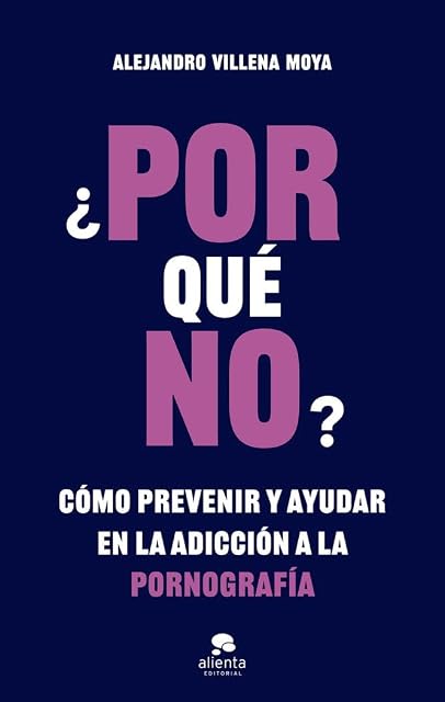 Portada de ¿Por qué no?: Cómo prevenir y ayudar en la adicción a la pornografía