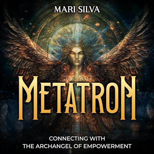 Metatron: Connecting with the Archangel of Empowerment by Mari Silva episode artwork