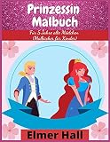 Prinzessin-Malbuch: Für 5 Jahre alte Mädchen (Malbücher für Kinder)