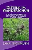 Disteln im Wanderschuh: Die märchenhafte und befreiende Wanderung von Rosanna Schuster in Schottland (German Edition)