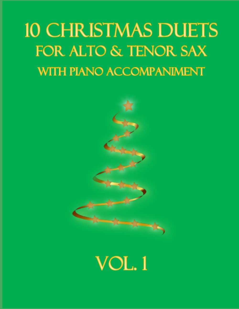 10 Christmas Duets for Alto and Tenor Sax with Piano Accompaniment: Vol. 1