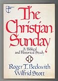 The Christian Sunday: A Biblical and historical study