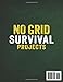 No-Grid Survival Projects Bible: The Complete DIY Guide to Securing Your Family’s Future and Achieving Full Independence in Water, Power, Food, and Security During Any Crisis