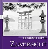 Ich wünsche dir viel Zuversicht: Geschenkbuch