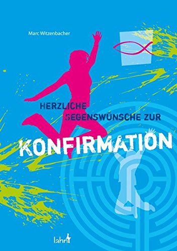 Herzliche Segenswünsche zur Konfirmation Herzliche Segenswünsche zur Konfirmation