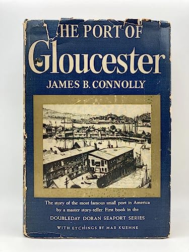The Port of Gloucester, By James B. Connolly B00220W5WC Book Cover