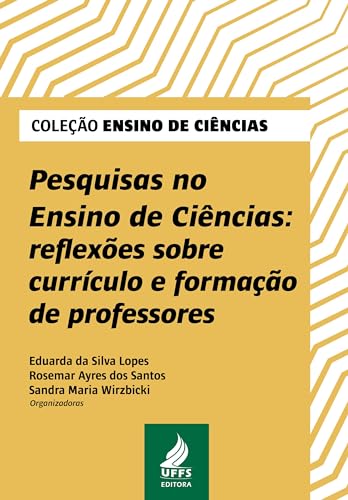 Pesquisas no ensino de ciências: reflexões sobre currículo e formação de professores