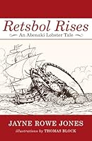Retsbol Rises: An Abenaki Lobster Tail 1938883659 Book Cover