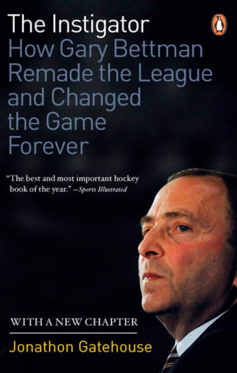 The Instigator: How Gary Bettman Remade T