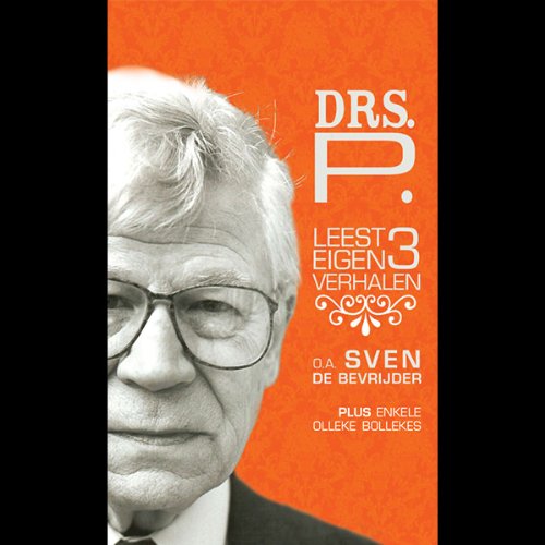 Drs. P leest 3 eigen verhalen: o.a. Sven de Bevrijder plus enkele Olleke Bollekes