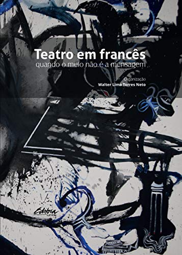 Teatro em francês: quando o meio não é a mensagem