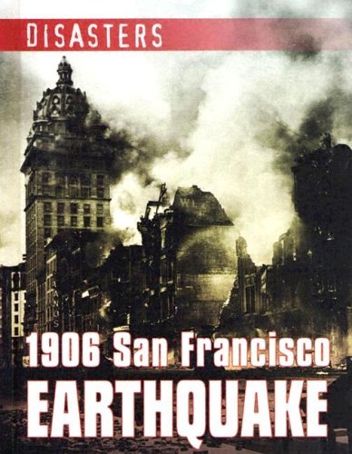 1906 San Francisco Earthquake (Disasters)