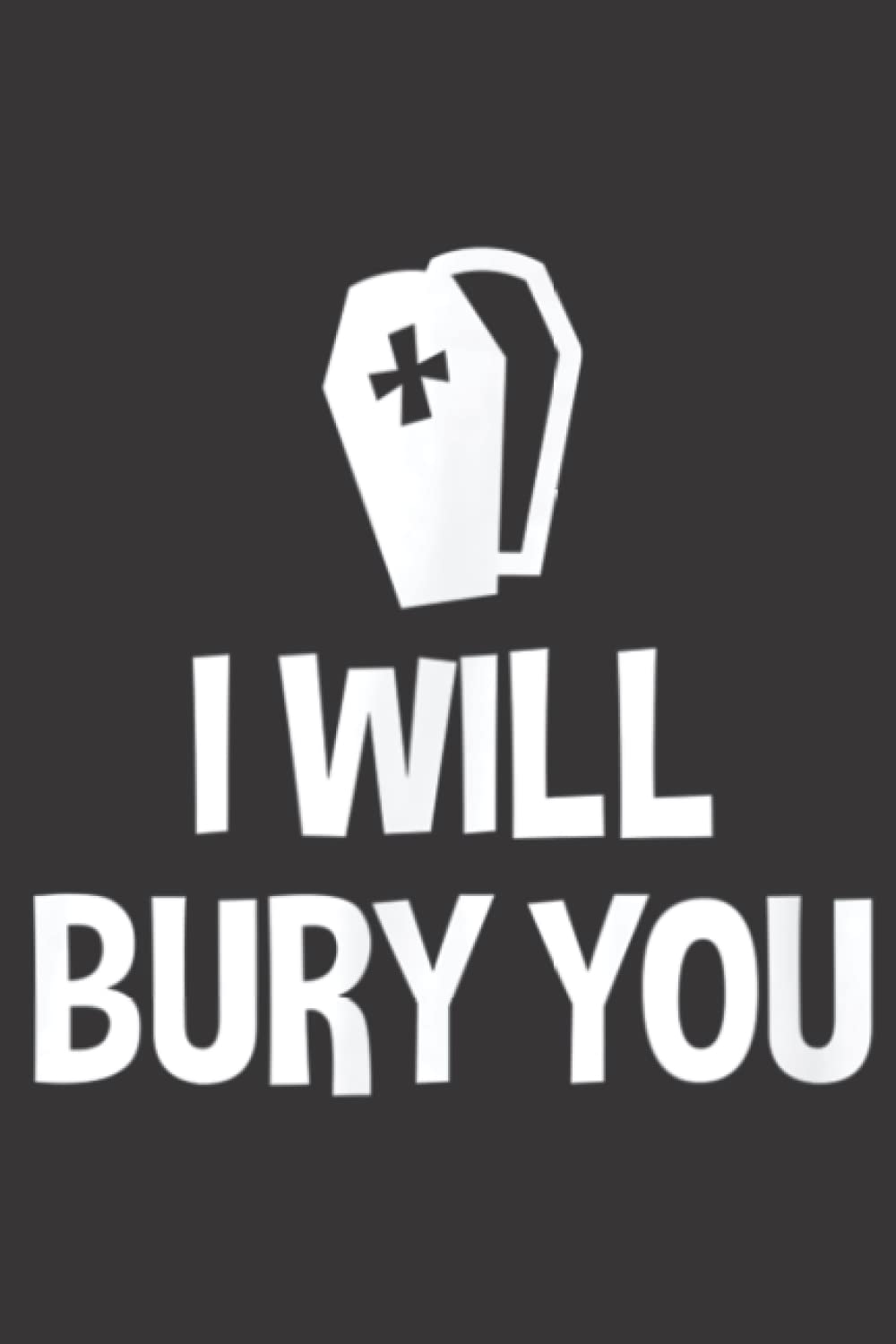 I Will Bury You Mortuary Science Student Mortician Gift: Daily Planner Notepad To Do Schedule,, Medium 6x9 Inches, 120 Pages, Printed Cover