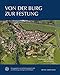 Produktbild Von der Burg zur Festung: Der Wehrbau in Deutschland und Europa zwischen 1450 und 1600 (Forschungen zu Burgen und Schlössern)