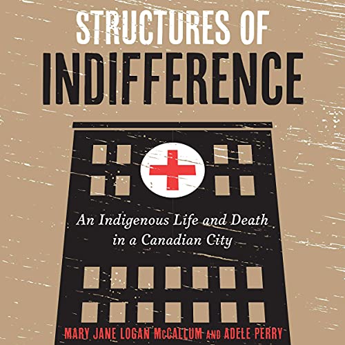 Structures of Indifference by Mary Jane Logan McCallum, Adele Perry episode artwork