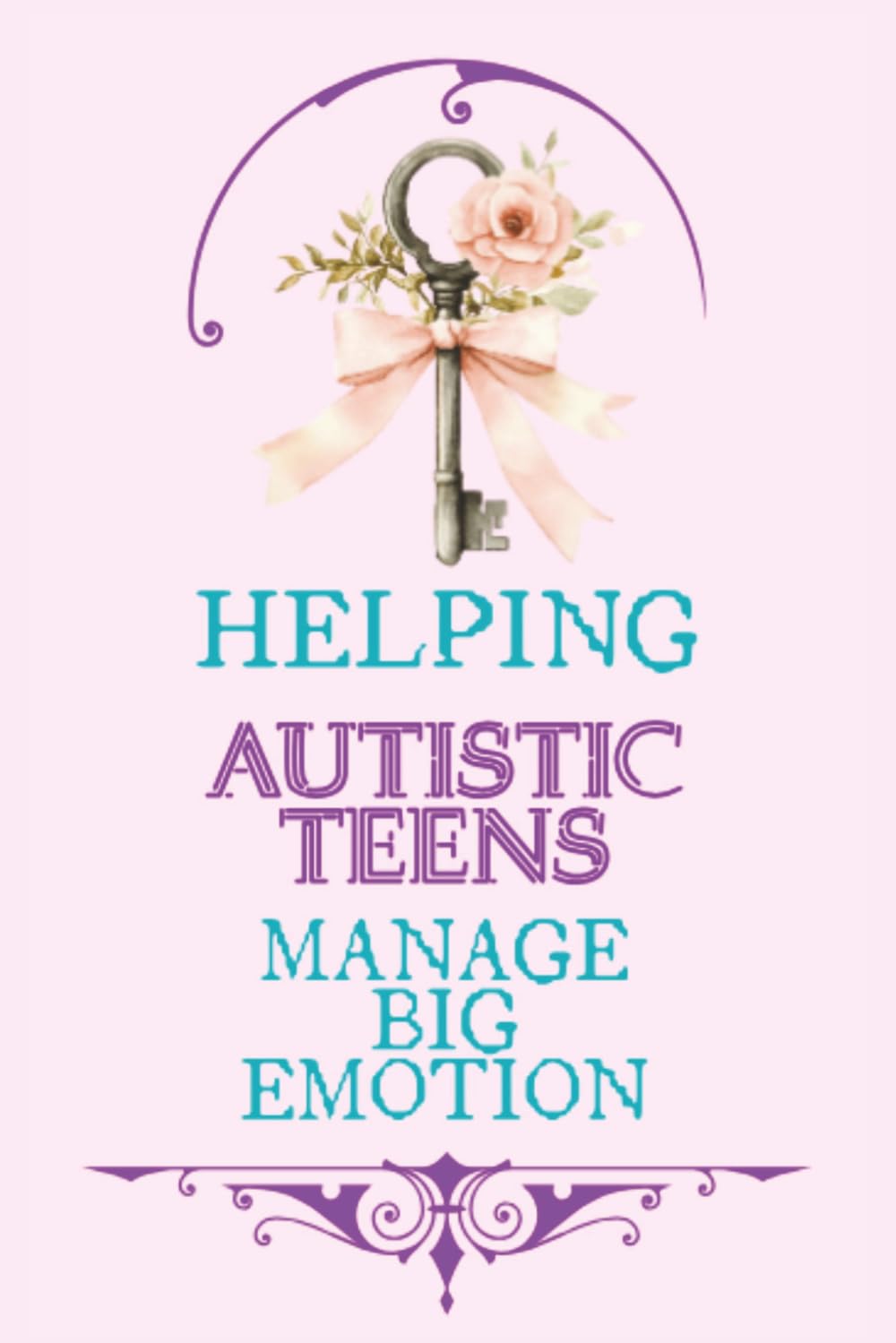 Helping Autistic Teens Manage Big Emotions: A Parent-Friendly Guide to Emotional Regulation, Sensory Balance, Navigate Social Anxiety, and Build ... & School (Life Lessons with Aoryn Thorval)