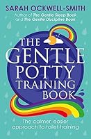 The Gentle Potty Training Book: The calmer, easier approach to toilet training 0349414440 Book Cover