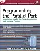 Programming the Parallel Port: Interfacing the PC for Data Acquisition and Process Control