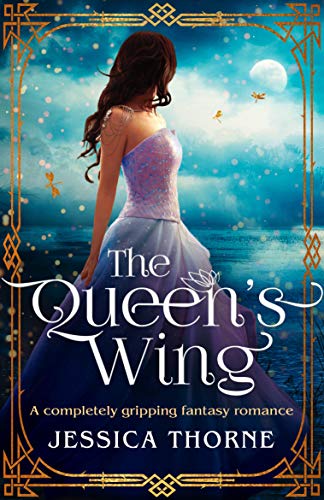 Télécharger The Queen's Wing: A completely gripping fantasy romance (The Queen's Wing Series Book 1) (English Ed livre En ligne