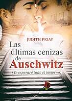 Las últimas cenizas de Auschwitz: Te esperaré todo el invierno