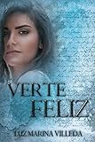 Verte Feliz (Spanish Edition)