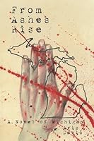 From Ashes Rise: A Novel of Michigan 1419688316 Book Cover