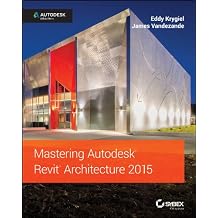 Mastering Autodesk Revit Architecture 2015 Autodesk Official Press