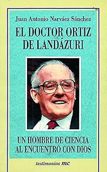 Paperback El doctor Ortiz de Landázuri: Un hombre de ciencia al encuentro con Dios [Spanish] Book