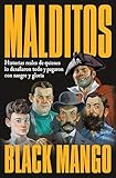 Malditos: Historias reales de quienes lo desafiaron todo y pagaron con sangre y gloria