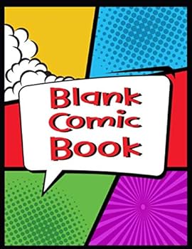 Blank Comic Book : Create Your Own Comics, Comic Book Strip Templates for Drawing - over 125 Pages of Fun and Unique Templates Notebook and Sketchbook for Kids and Adults to Unleash Creativity