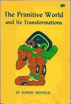 Paperback The Primitive World and Its Transformation Book